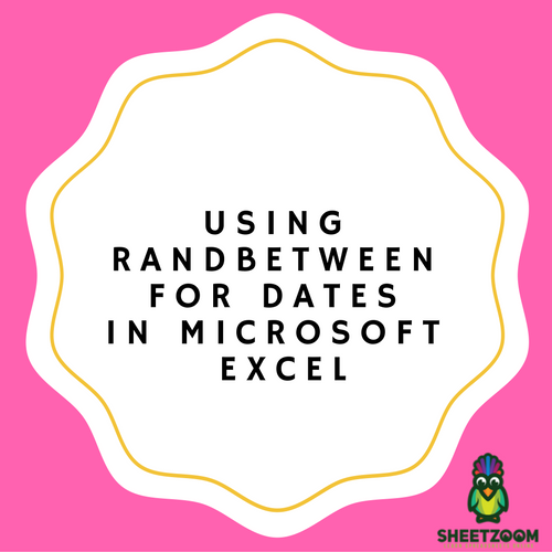 Using RANDBETWEEN For Dates In Microsoft Excel